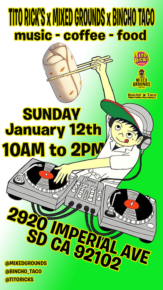 MIXED GROUNDS x BINCHO TACOS x TITO RICKS GARAGE Sun Jan 12th